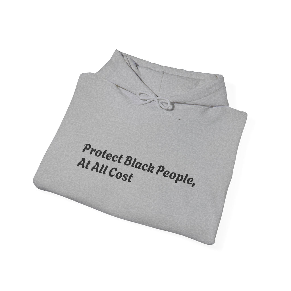 Protect Black People Hoodie — "If you see something, say something" Advocacy Sweatshirt