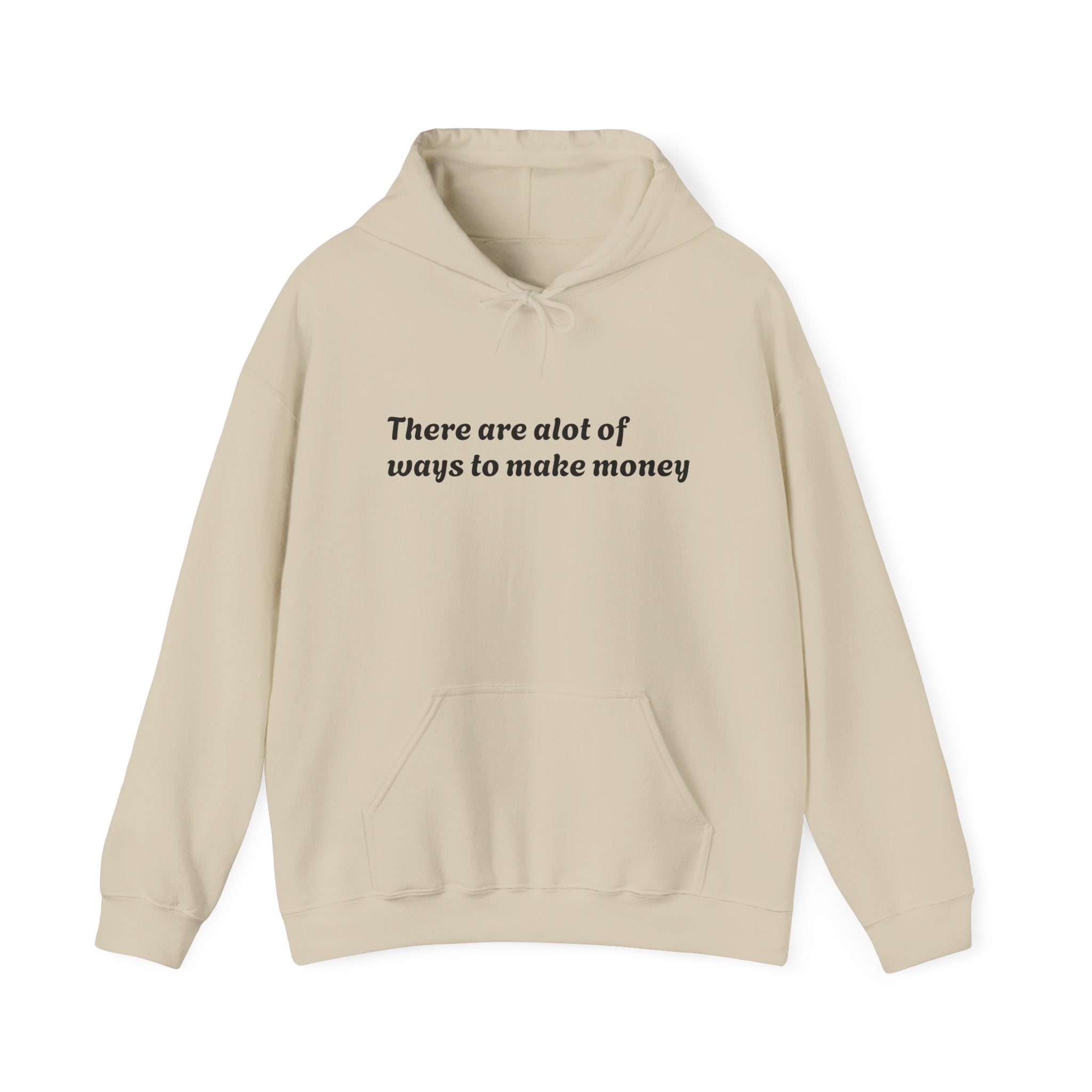 – "There are a lot of ways to make money"